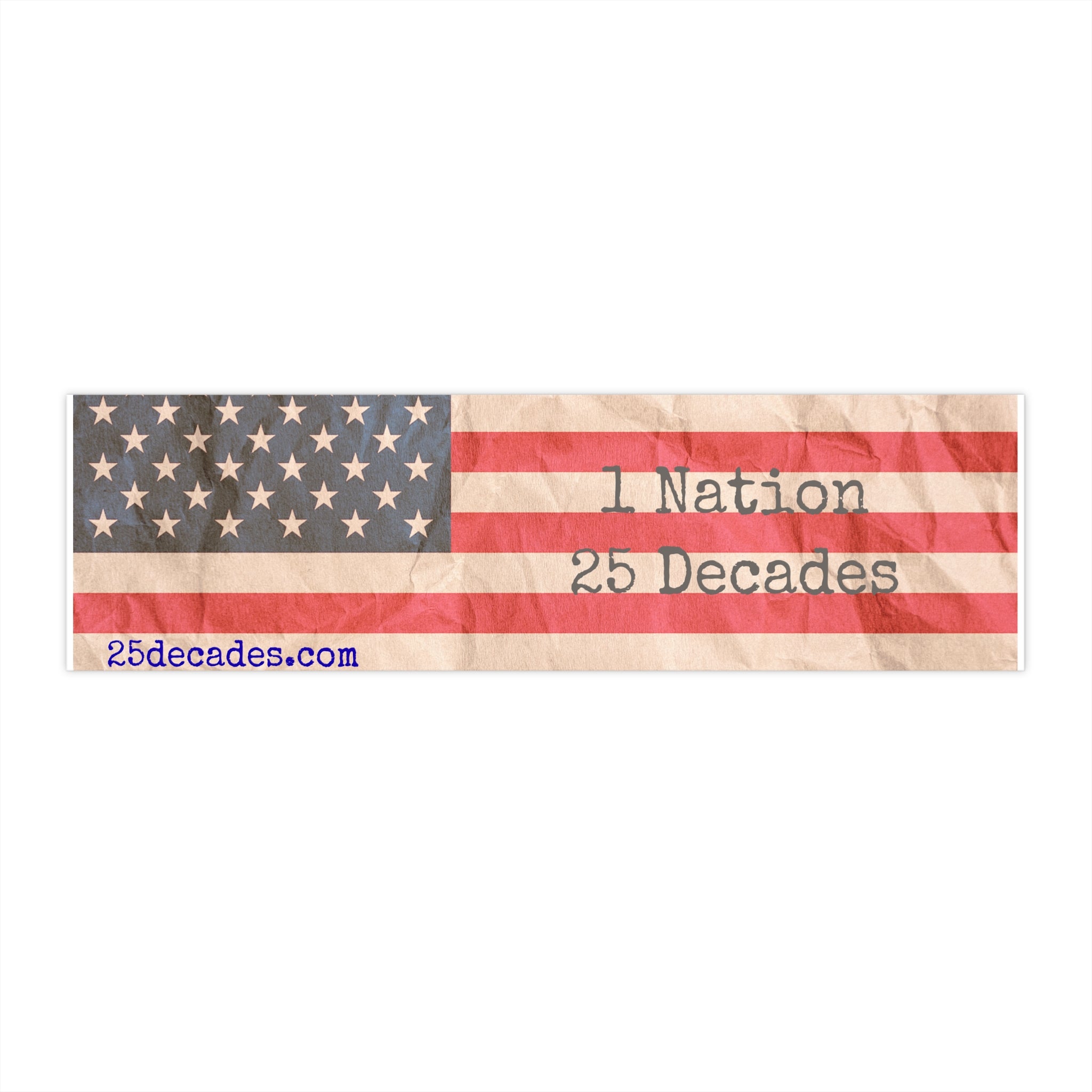 Vintage Flag "1 Nation 25 Decades" Bumper Sticker